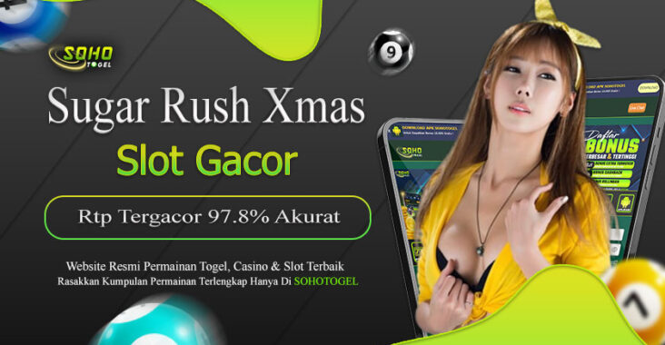 Sohotogel : Raih Kemenangan Manis Di Slot Sugar Rush Xmas